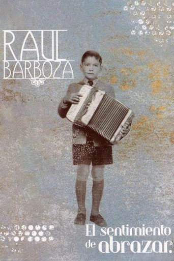 Movie poster for Raúl Barboza, el sentimiento de abrazar (2003)
