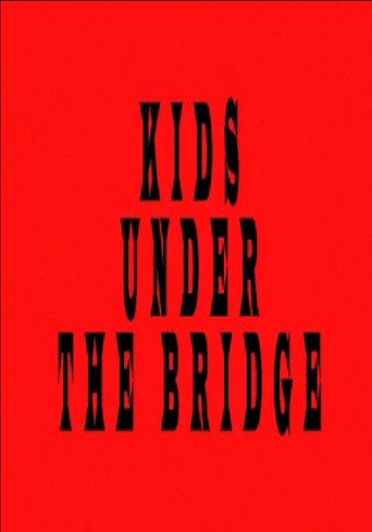 Movie poster for Kids Under the Bridge (2010)
