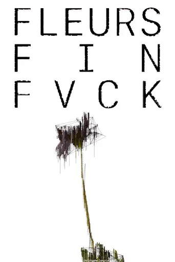 Movie poster for FLEURS FIN FVCK