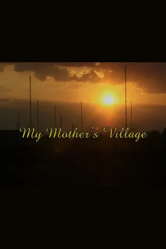Movie poster for My Mother's Village (2001)