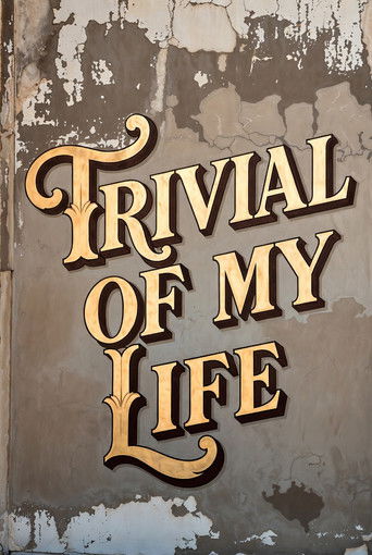 Trivial Of My Life poster