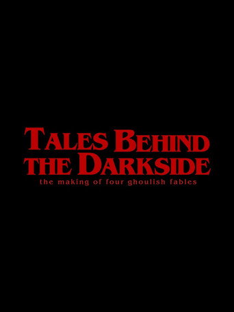 Movie poster for Tales Behind The Darkside: The Making Of Four Ghoulish Fables (2020)