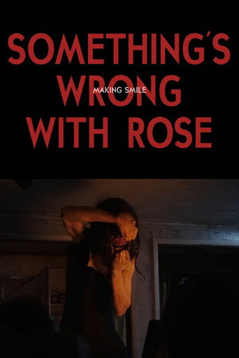 Something's Wrong With Rose: Making Smile poster