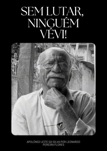 Movie poster for Sem lutar, ninguém vévi!
