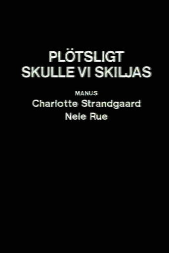 Plötsligt skulle vi skiljas poster