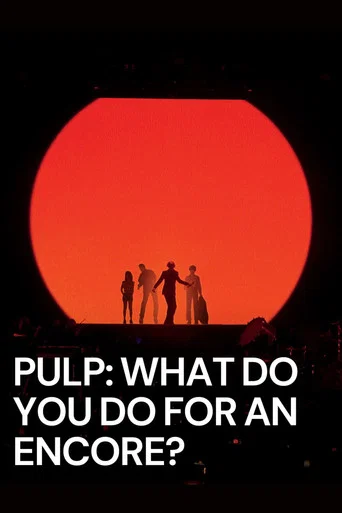Movie poster for Pulp: What Do You Do for an Encore?