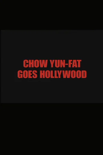 Movie poster for Chow Yun Fat Goes Hollywood (2002)