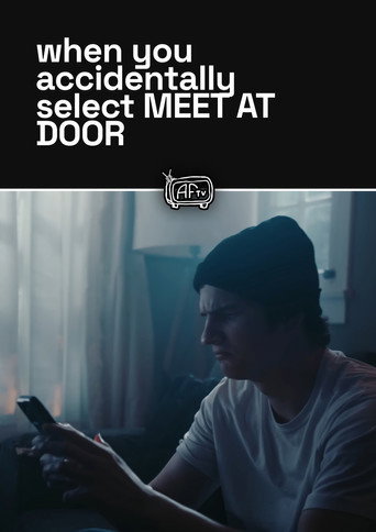 when you accidentally select MEET AT DOOR poster