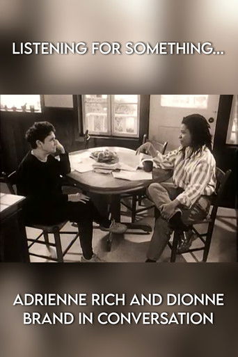 Listening for Something... Adrienne Rich and Dionne Brand in Conversation poster