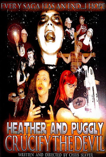 Movie poster for Heather and Puggly Crucify the Devil (2005)