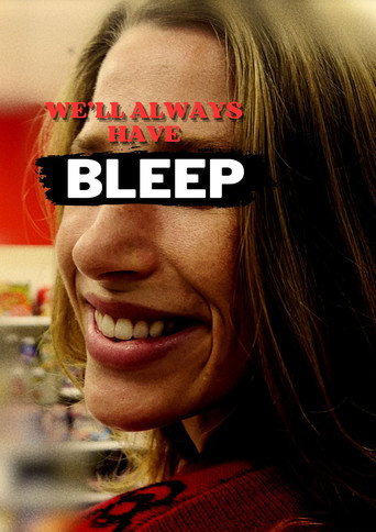 Movie poster for We'll Always Have --BLEEP-- (2023)