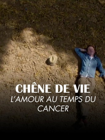 Movie poster for Chêne de vie : l'amour aux temps du cancer (2025)