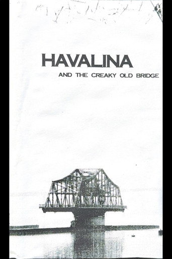 Movie poster for Havalina And The Creaky Old Bridge (2002)