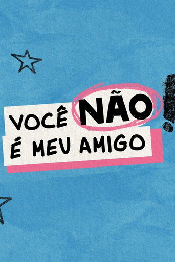 Movie poster for Você Não é Meu Amigo