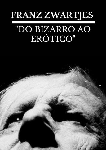 Movie poster for FRANZ ZWARTJES : "DO BIZARRO AO ERÓTICO" (2024)