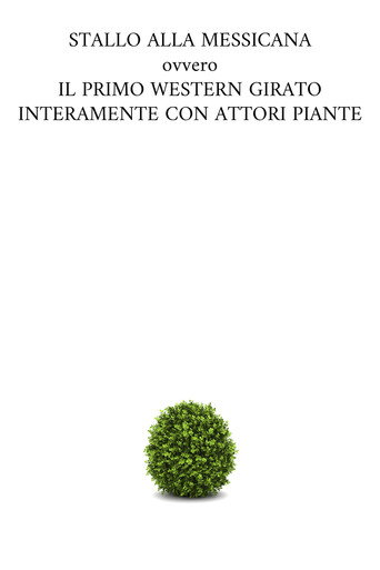 Movie poster for STALLO ALLA MESSICANA ovvero IL PRIMO WESTERN GIRATO INTERAMENTE CON ATTORI PIANTE (2026)