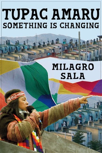 Movie poster for Tupac Amaru, algo está cambiando: something is changing (2012)