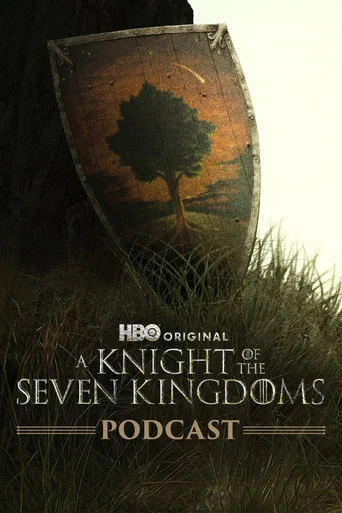 Series poster for The Official Game of Thrones Podcast: A Knight of the Seven Kingdoms (2026)