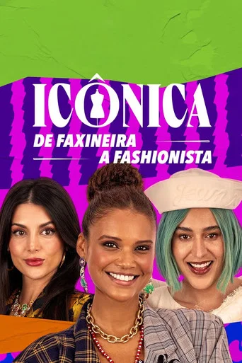 Series poster for Icônica: de Faxineira a Fashionista (2026)