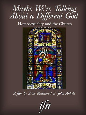 Movie poster for Maybe We're Talking About A Different God: Homosexuality and the Church (1994)