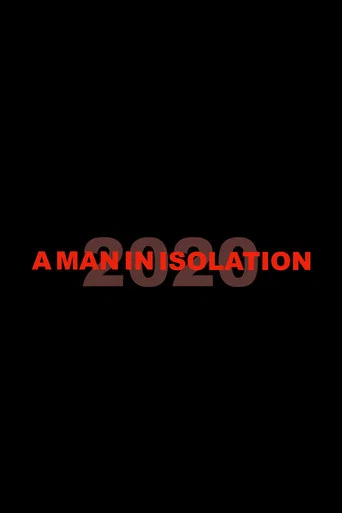 Movie poster for A Man in Isolation: 2020