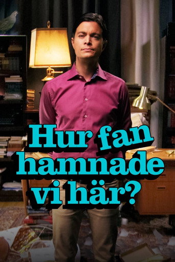 Series poster for Hur fan hamnade vi här? (2025)