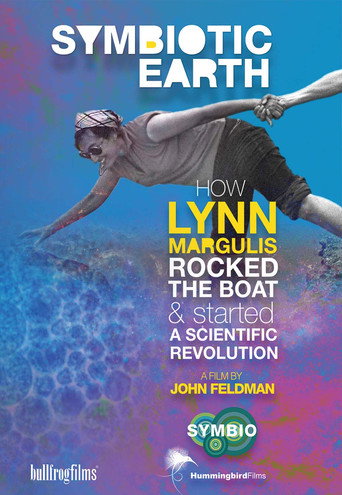 Movie poster for Symbiotic Earth: How Lynn Margulis rocked the boat and started a scientific revolution (2019)