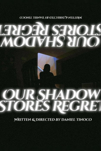 Movie poster for Our Shadow Stores Regret (2025)