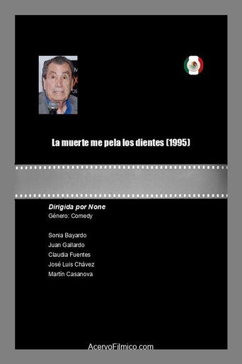 La muerte me pela los dientes poster