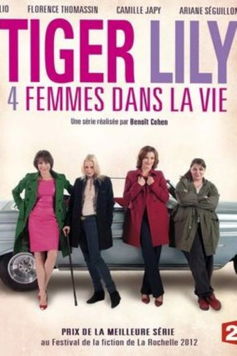 Tiger Lily, 4 femmes dans la vie poster