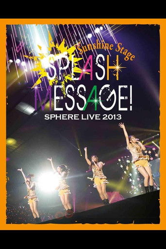 SPHERE LIVE 2013 SPLASH MESSAGE! -Sunshine Stage- poster