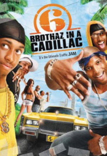 Movie poster for 6 Brothaz in a Cadillac (2006)