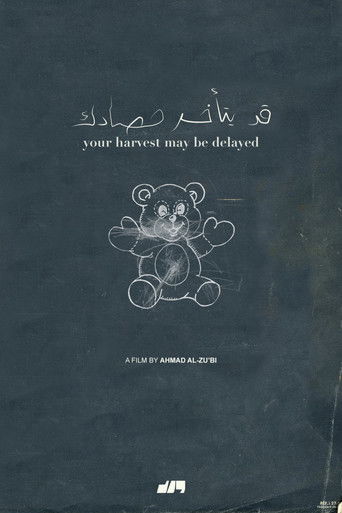 Your Harvest May Be Delayed poster