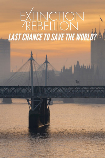 Movie poster for Extinction Rebellion: Last Chance to Save the World? (2019)