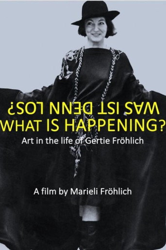Movie poster for What Is Happening? Art in the Life of Gertie Fröhlich (2024)