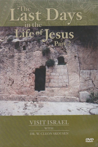 Movie poster for Visit israel with Dr. W. Cleon Skousen - The Last Days in the Life of Jesus (Part 2) (1985)