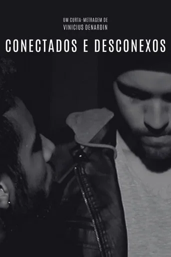 Movie poster for Conectados e Desconexos (2019)