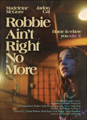 Robbie Ain't Right No More poster