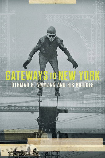 Movie poster for Gateways to New York: Othmar H. Ammann and his bridges (2019)