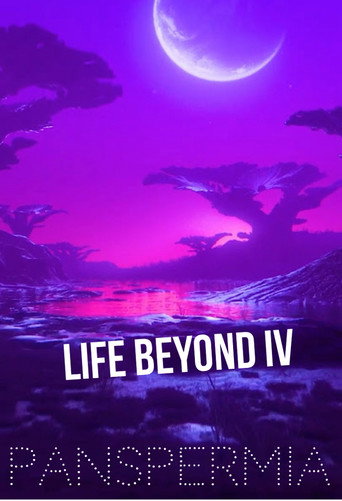 Movie poster for Life Beyond IV: PANSPERMIA (2026)