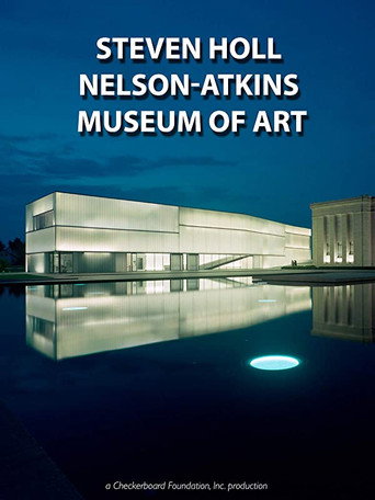 Movie poster for Steven Holl: The Nelson-Atkins Museum of Art, Bloch Building (2008)