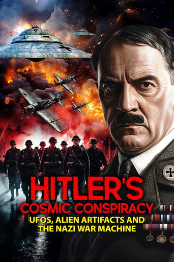 Movie poster for Hitler's Cosmic Conspiracy: UFOs, Alien Artifacts and the Nazi War Machine (2025)