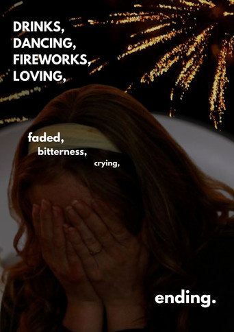 Movie poster for Drinks, dancing, fireworks, loving, faded, bitterness, crying, ending