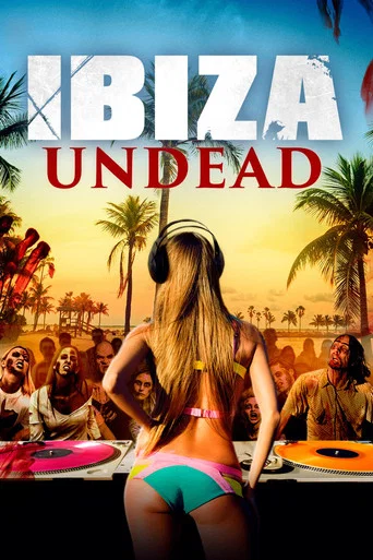 Movie poster for Ibiza Undead (2016)