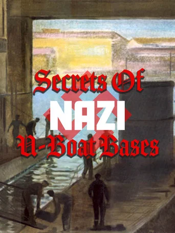Movie poster for Secrets of Nazi U-Boat Bases (2019)