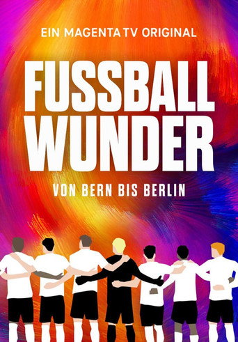 Movie poster for Fußballwunder: Von Bern bis Berlin (2024)