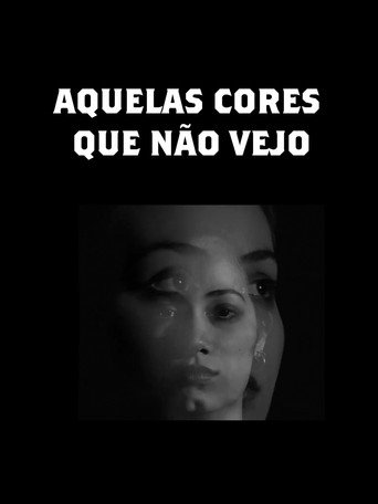 Movie poster for Aquelas Cores Que Não Vejo (2025)