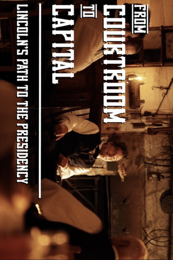 Movie poster for From Courtroom to Capital: Lincoln's Path to the Presidency (2025)