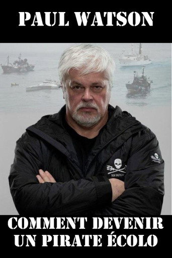 Movie poster for Paul Watson : comment devenir un pirate écolo (2021)