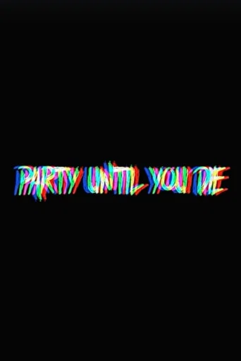 Movie poster for Party Until You Die (2023)